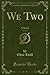 We Two, Vol. 1 of 3