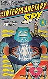 The Star Crystal (Be an Interplanetary Spy, #6) The Star Crystal (Be an Interplanetary Spy, #6)