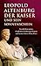 Der Kaiser und sein Sonnenschein: Geschichten meines Großvaters Erzherzog Clemens und meines Vaters Prinz Peter