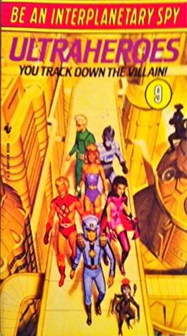 Ultraheroes (Be an Interplanetary Spy, #9)