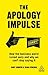 The Apology Impulse: How th...