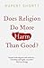 Does Religion do More Harm ...