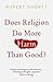 Does Religion do More Harm than Good? by Rupert Shortt