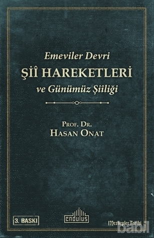 Emeviler Devri Şii Hareketleri ve Günümüz Şiiliği (Paperback)