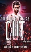 Through Glass: The Cut