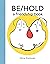 Be/Hold: A Friendship Book