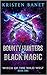 Bounty Hunters and Black Magic (Witch of the Wild West, #1) by Kristen Banet
