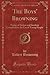 The Boys' Browning: Poems of Action and Incident Compiled for the Use of Young People