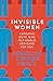 Invisible Women: Exposing Data Bias in a World Designed for Men