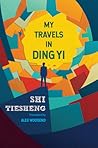 My Travels in Ding Yi by Shi Tiesheng