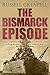 The Bismarck Episode by Russell Grenfell