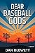 Dear Baseball Gods: A Memoir