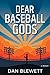 Dear Baseball Gods: A Memoir