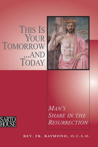 This is your tomorrow and today: Man's share in the Resurrection
