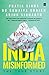 India Misinformed: The True...