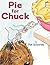 Pie for Chuck (I Like to Read)