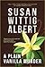 A Plain Vanilla Murder (China Bayles Mystery #27)