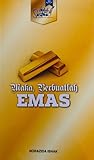 Maka, Berbuatlah Emas