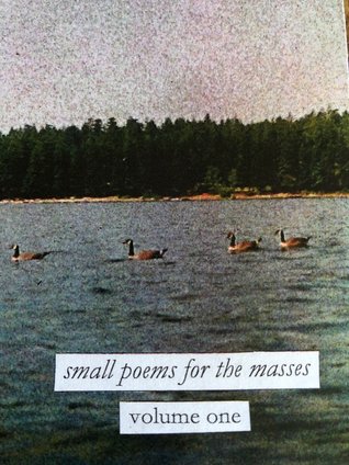 small poems for the masses, volume one