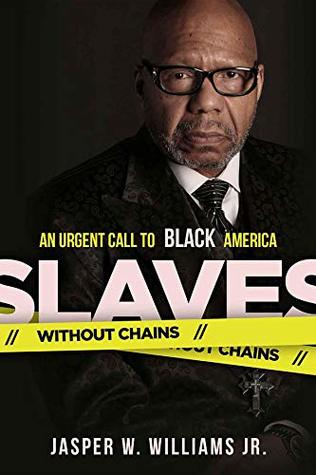 Slaves Without Chains: An Urgent Call to Black America