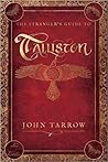 The Stranger's Guide To Talliston by John Tarrow
