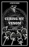Curing My Venom