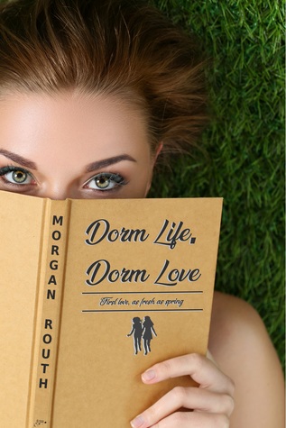 Dorm Life, Dorm Love (Dorm Life Series, #1)