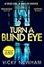 Turn a Blind Eye (DI Maya Rahman, #1)