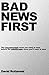 Bad News First by David Rotteveel