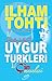 Yolum ve Gayem / Uygur Türkleri ve Çin Meselesi