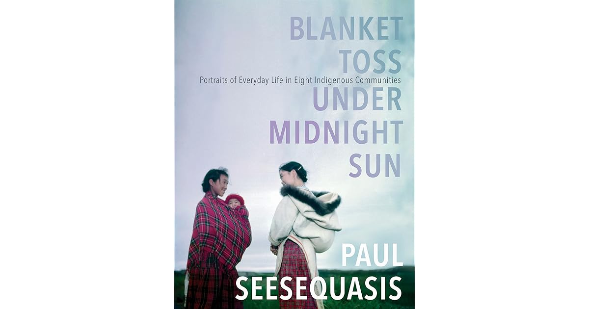 Blanket Toss Under Midnight Sun Portraits of Everyday Life in Eight