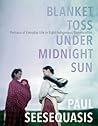 Blanket Toss Under Midnight Sun by Paul Seesequasis
