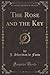 The Rose and the Key, Vol. 1 of 3 (Classic Reprint)
