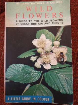 Wild Flowers: A Guide to the Wild Flowers of Great Britain and Europe (Paperback)