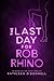 The Last Day for Rob Rhino