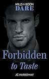 Forbidden to Taste by J.C. Harroway