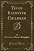 Those Brewster Children (Classic Reprint)
