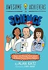 Awesome Achievers in Science by Alan Katz