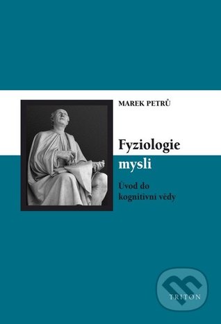 Fyziologie mysli: Úvod do kognitivní vědy (Hardcover)