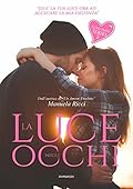 La Luce Negli occhi : The Hate Love Series Vol.2
