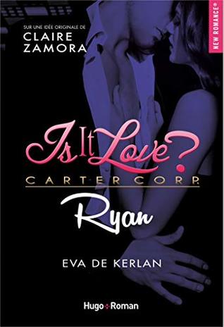 Is it Love ? Carter Corp, Tome 3 : Ryan (Kindle Edition)