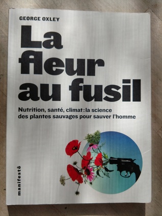La fleur au fusil - Nutrition, sante, climat (Paperback)