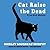 Cat Raise the Dead: A Joe Grey Mystery