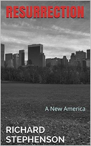 RESURRECTION (New America - Book Four): A New America