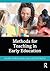 Methods for Teaching in Early Education by Jennifer R. Ledford