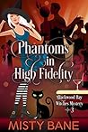 Phantoms in High Fidelity (Blackwood Bay Witches #3)