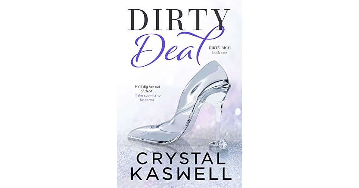 Dirty Deal (Dirty Rich 1) by Crystal Kaswell