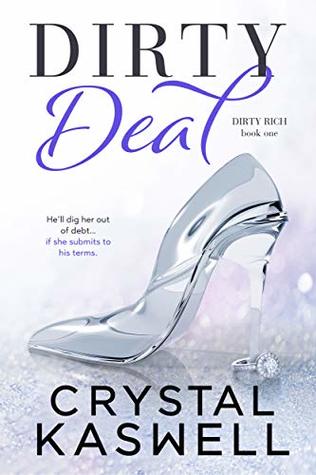 Dirty Deal (Dirty Rich, #1)