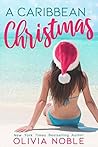 A Caribbean Christmas (Love Under the Sun: A Holiday Romance Book 1) A Caribbean Christmas (Love Under the Sun: A Holiday Romance Book 1)