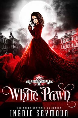 White Pawn (Vampire Court, #1)